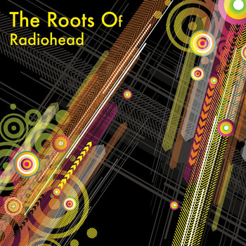 Various Artists - The Roots Of Radiohead (Explicit)