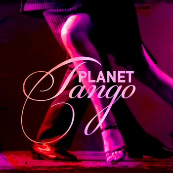 Various Artists - Planet Tango
