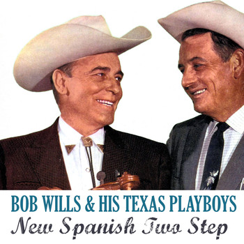 Bob Wills & his Texas Playboys - New Spanish Two Step