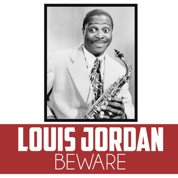 LOUIS JORDAN - Beware
