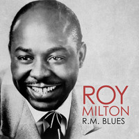 Roy Milton - R.M. Blues