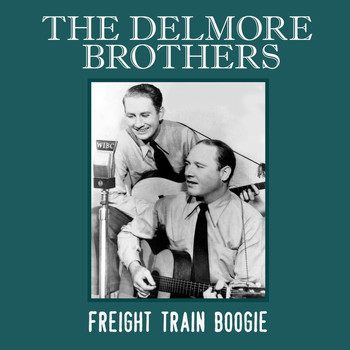 The Delmore Brothers - Freight Train Boogie