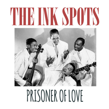 THE INK SPOTS - Prisoner of Love