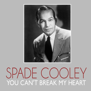 Spade Cooley - You Can't Break My Heart
