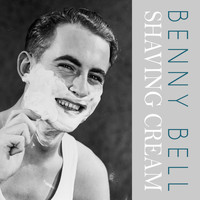Benny Bell - Shaving Cream