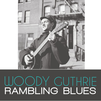 Woody Guthrie - Rambling Blues