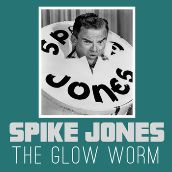 Spike Jones - The Glow Worm