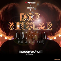 Bob Sinclar - Cinderella (She Said Her Name) [Massivedrum Remix]
