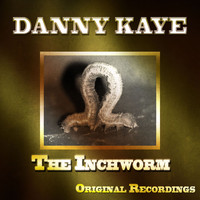 Danny Kaye - The Inchworm