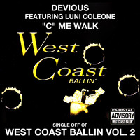 Devious - "C" Me Walk: West Coast Ballin, Vol. 2 (Explicit)