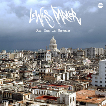 Lewis Parker - Our Man in Havana (Explicit)