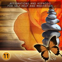 Dr. Bob - Affirmations and Hypnosis for Self Help and Meditation 11