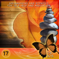 Dr. Bob - Affirmations and Hypnosis for Self Help and Meditation 17