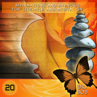 Dr. Bob - Affirmations and Hypnosis for Self Help and Meditation 20