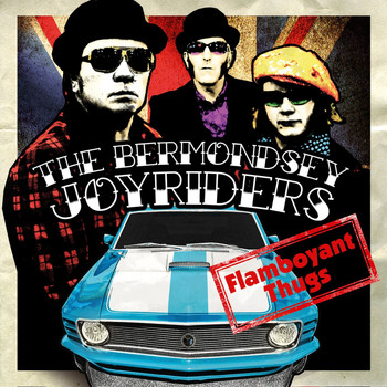 The Bermondsey Joyriders - Flamboyant Thugs