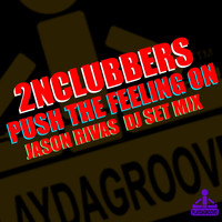 2nClubbers - Push the Feeling On (Jason Rivas Set Mix)