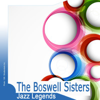 The Boswell Sisters - Jazz Legends: The Boswell Sisters