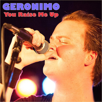 GERONIMO - You Raise Me Up