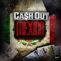 Ca$h Out - Mexico