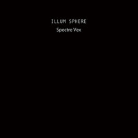 Illum Sphere - Spectre Vex