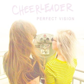 Cheerleader - Perfect Vision