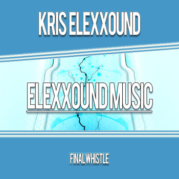 Kris Elexxound - Final Whistle - Single