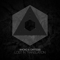 Cartesis & W4cko - Lost in Translation