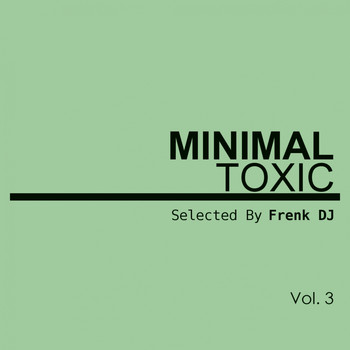 Various Artists - Minimal Toxic, Vol. 3 (Selected By Frenk DJ)