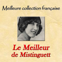 Mistinguett - Meilleure collection française: le meilleur de Mistinguett
