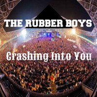 The Rubber Boys - Crashing Into You