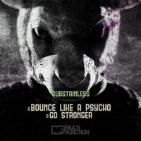 Substainless - Bounce Like A Psycho / Go Stronger