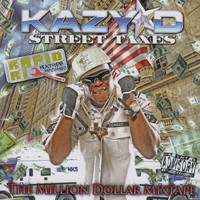 Kazy D - Street Taxes: The Million Dollar Mixtape (Explicit)