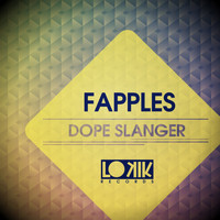 Fapples - Dope Slanger