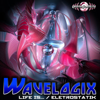Wavelogix - Life is Electrostatik