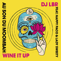 Dj LBR - Wine It Up (Au son du Moombah) [French Edit]