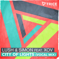 Lush & Simon feat. XOV - City Of Lights (Vocal Mix)