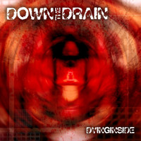 Down The Drain - Dying Inside