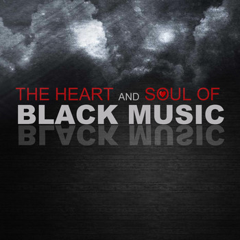 Various Artists - The Heart and Soul of Black Music