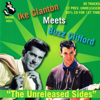 Ike Clanton - Ike Clanton Meets Buzz Clifford: The Unreleased Sides