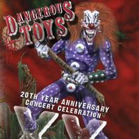 Dangerous Toys - XX: 20th Year Anniversary Concert Celebration