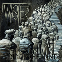 Waster - Grip of the Hand