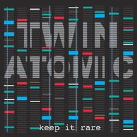 Twin Atomic - Keep It Rare - EP