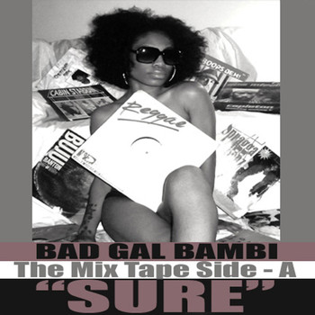 Bad Gal Bambi - The Mix Tape Side - A "Sure"