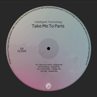 Intelligent Technology - Take Me To Paris EP