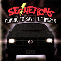 Secretions - Coming To Save The World