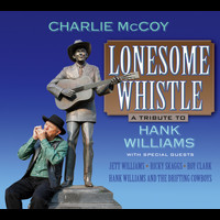 Charlie McCoy - Lonesome Whistle: A Tribute To Hank Williams