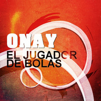 Onay - El Jugador de Bolas