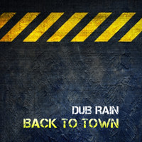 Dub Rain - Back to Town