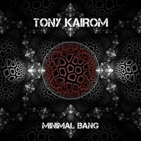 Tony Kairom - Minimal Bang