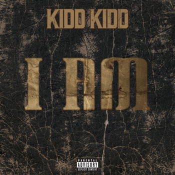 Kidd Kidd - I Am (Explicit)
